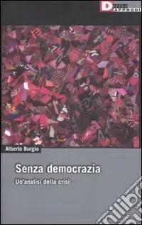 Senza democrazia. Per un‘analisi della crisi Professionale