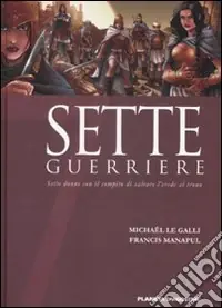 Offerta Sette guerriere. Sette donne con il compito di salvare l‘erede al trono. Vol. 5