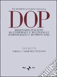 A Buon Prezzo DOP. Dizionario italiano multimediale e multilingue d‘ortografia e di pronunzia. Vol. 1-2 Parole e nomi dell‘italiano