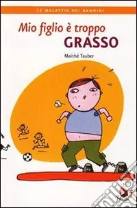 Ultima Occasione Mio figlio è troppo grasso