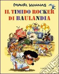 Il timido rocker di Baulandia. Ediz. illustrata Prezzo Scontato