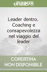Nuovo Arrivo Leader dentro. Coaching e consapevolezza nel viaggio del leader