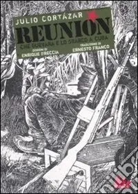 Reunión. Che Guevara e lo sbarco a Cuba. Ediz. illustrata Offerta Limitata