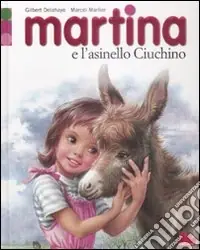 Martina e l‘asinello Ciuchino. Con gadget A Buon Prezzo