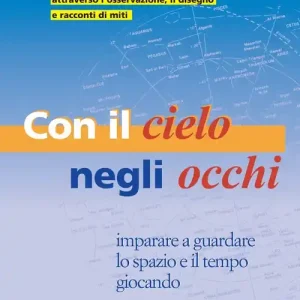 Solo Oggi Con il cielo negli occhi. Imparare e guardare lo spazio e il tempo giocando