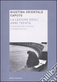 La lezione degli anni trenta. Disoccupazione di massa e ricerca sociale Promo Stagionale