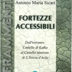 Più Venduto Fortezze accessibili. Dall‘estraneo «Castello» di Kafka al «Castello interiore» di s. Teresa d‘Avila