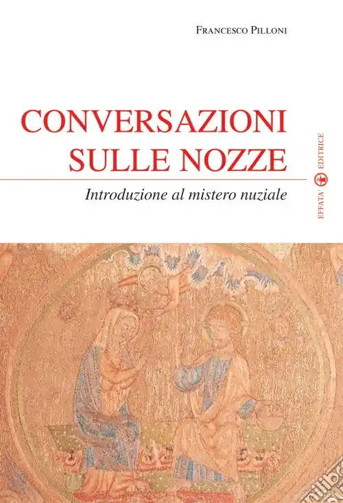 Conversazioni sulle nozze. Introduzione al mistero nuziale Offerta Lampo