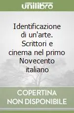 Pagamento Sicuro Identificazione di un‘arte. Scrittori e cinema nel primo Novecento italiano