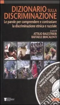Dizionario sulla discriminazione. Le parole per comprendere e contrastare la discriminazione etnica e razziale. Con DVD Economico