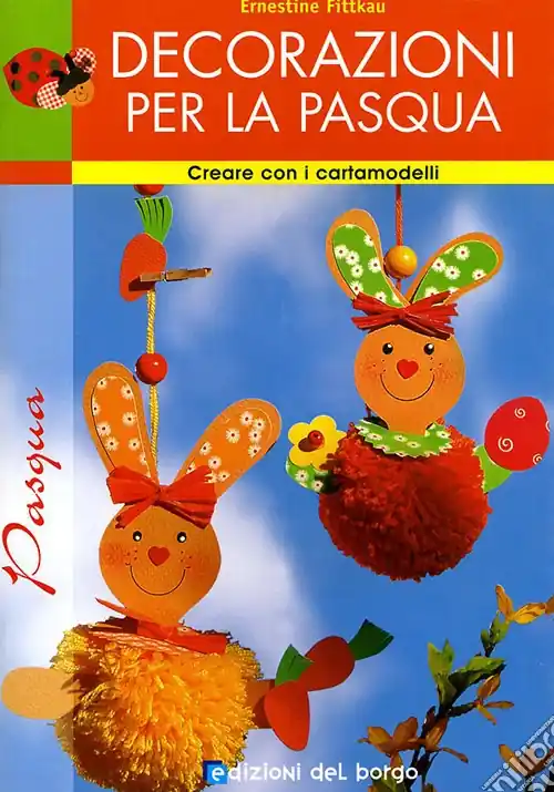 Decorazioni per la Pasqua. Ediz. illustrata Promozione Esclusiva