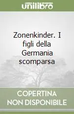 Non Perdere Zonenkinder. I figli della Germania scomparsa