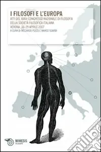 Di Tendenza I Filosofi e l‘Europa. Atti del XXXVI Congresso nazionale di filosofia della società filosofica italiana (Verona, 26-29 aprile 2007)