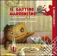 Offerta Del Giorno Il gattino marroncino e altri animali in rima. Ediz. illustrata