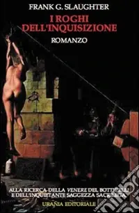 I roghi dell‘inquisizione. Alla ricerca della Venere del Botticelli e dell‘inquietante saggezza sacrilega Esclusivo