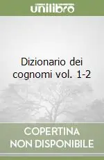 Nuovo Arrivo Dizionario dei cognomi vol. 1-2