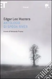 Esclusivo Antologia di Spoon River. Testo inglese a fronte