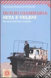 Seta e veleni. Racconti dall‘Asia Centrale Subito Disponibile