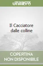 Il Cacciatore dalle colline Must-Have