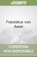 Franziskus von Assisi Ultime Pezzi