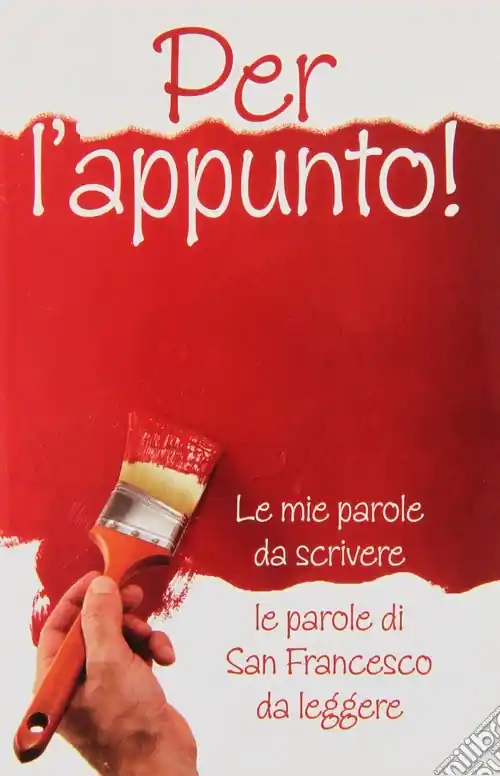 Promozione Esclusiva Per l‘appunto! Le mie parole da scrivere le parole di San Francesco da leggere