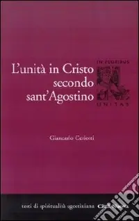 Super Prezzo L‘Unità di Cristo secondo Sant‘Agostino
