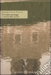 Percepire paesaggi. La potenza dello sguardo Reso Gratuito