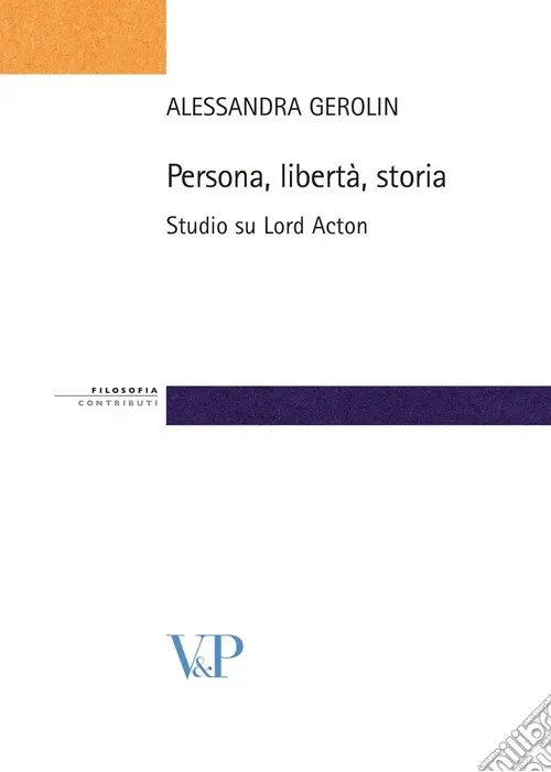 Persona, libertà, storia. Studio su Lord Acton Novità
