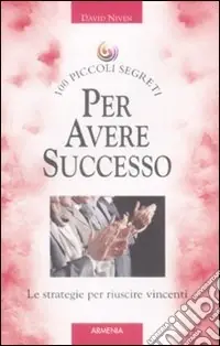 Promozione Esclusiva Cento piccoli segreti per avere successo