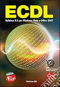 Saldi ECDL Syllabus 5.0 per Windows Vista e Office 2007. CD-ROM