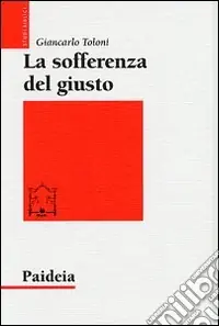 La Sofferenza del giusto. Giobbe e Tobia a confronto Soddisfatti O Rimborsati