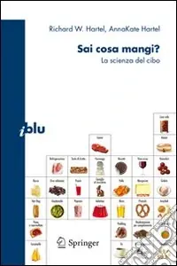 Offerta Lampo Sai cosa mangi? La scienza del cibo
