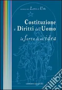 Occasione Costituzione e diritti dell‘uomo. La forza di un‘idea