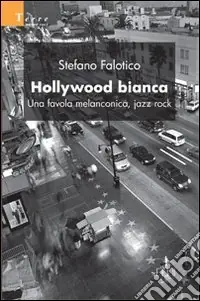 Nuova Collezione Hollywood bianca. Una favola melanconica, jazz rock