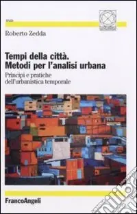 Tempi della città. Metodi per l‘analisi urbana. Principi e pratiche dell‘urbanistica temporale Occasione Imperdibile