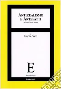 Reso Gratuito Antirealismo e artefatti. Sui limiti della natura