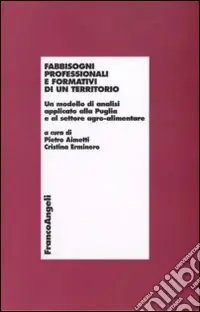 Fabbisogni professionali e formativi di un territorio. Un modello di analisi applicato alla Puglia e al settore agro-alimentare Super Prezzo