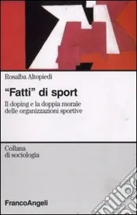 Miglior Prezzo Fatti di sport. Il doping e la doppia morale delle organizzazioni sportive