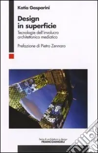 Design in superficie. Tecnologie dell‘involucro architettonico mediatico Compra Oggi Stesso
