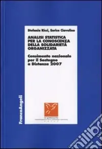 Analisi statistica per la conoscenza della solidarietà organizzata. Censimento nazionale per il sostegno a distanza 2007 Saldi