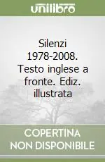 Silenzi 1978-2008. Testo inglese a fronte. Ediz. illustrata Occasione