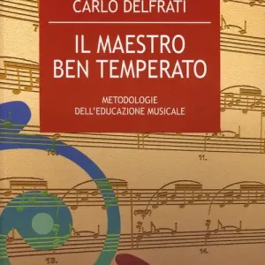Quantità Limitata Il maestro ben temperato. Metodologie dell‘educazione musicale
