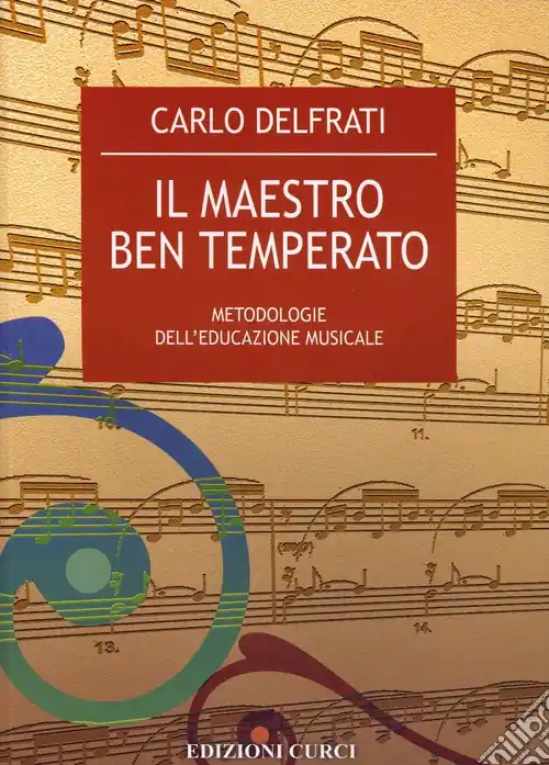 Quantità Limitata Il maestro ben temperato. Metodologie dell‘educazione musicale