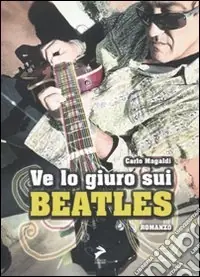 Offerta Del Giorno Ve lo giuro sui Beatles