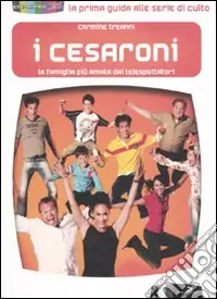 I Cesaroni. La famiglia più amata dai telespettatori Spedito Oggi