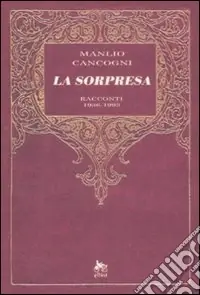 Reso Gratuito La sorpresa. Racconti 1936-1993
