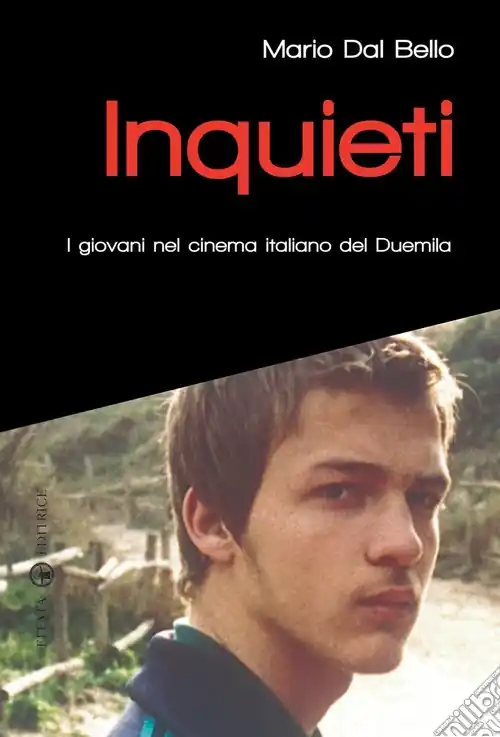 Inquieti. I giovani nel cinema italiano del Duemila Saldi