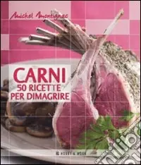 Carni. 50 ricette per dimagrire. Ediz. illustrata Compra Oggi Stesso