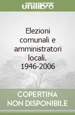 Offerta Speciale Elezioni comunali e amministratori locali. 1946-2006