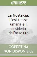 La Nostalgia. L‘esistenza umana e il desiderio dell‘assoluto Ultima Occasione